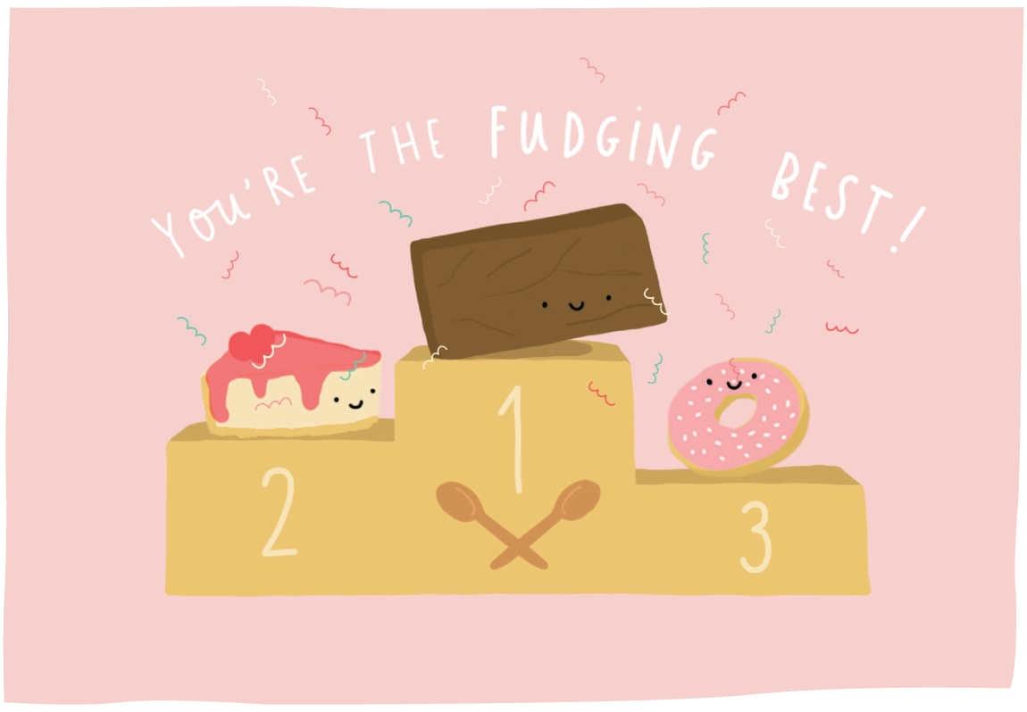A cute illustrated cake-themed party print with the text 'YOU'RE THE FUDGING BEST!' above a podium.