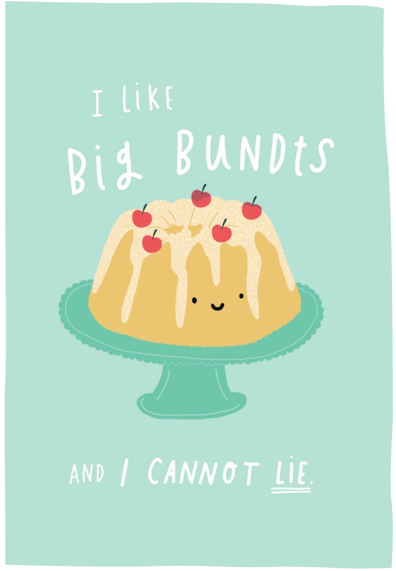 A square graphic print featuring a cute illustration of a yellow bundt cake with red cherries on a mint green stand, with the text 'I LIKE Big BUNDTS AND I CANNOT LIE.' on a mint green background.